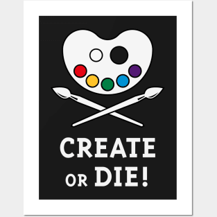 Create Or Die! (Creativity / Art / Painting) Posters and Art